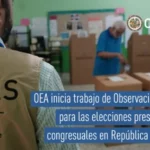 OEA comienza trabajos de observación de cara a los comicios en República Dominicana